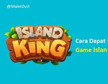 Cara Main Game Island King Dapat Duit