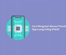 Cara Mengatasi Memori Hp Oppo Penuh